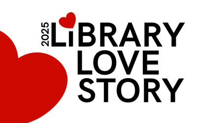 Library News 01/20/25 Share Your Library Love Story!